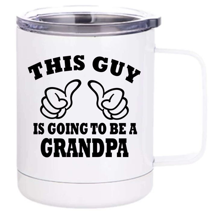 This Guy Is Going To Be A Grandpa Front & Back 12oz Stainless Steel Tumbler Cup