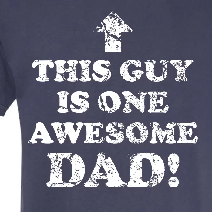 This Guy is One Awesome Dad Distressed Garment-Dyed Heavyweight T-Shirt