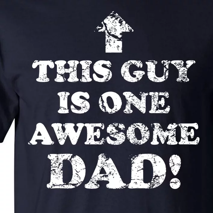 This Guy is One Awesome Dad Distressed Tall T-Shirt