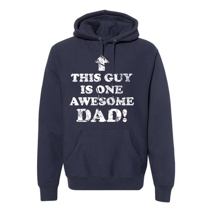 This Guy is One Awesome Dad Distressed Premium Hoodie