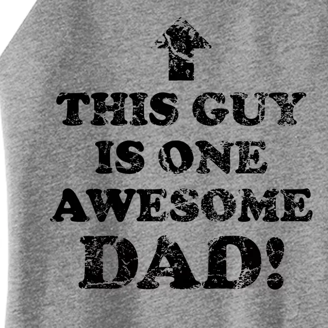 This Guy is One Awesome Dad Distressed Women’s Perfect Tri Rocker Tank