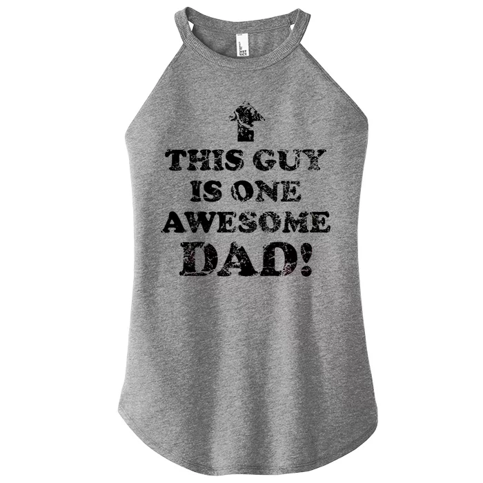 This Guy is One Awesome Dad Distressed Women’s Perfect Tri Rocker Tank