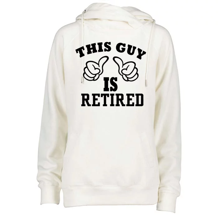 This Guy Is Retired Retirement Womens Funnel Neck Pullover Hood