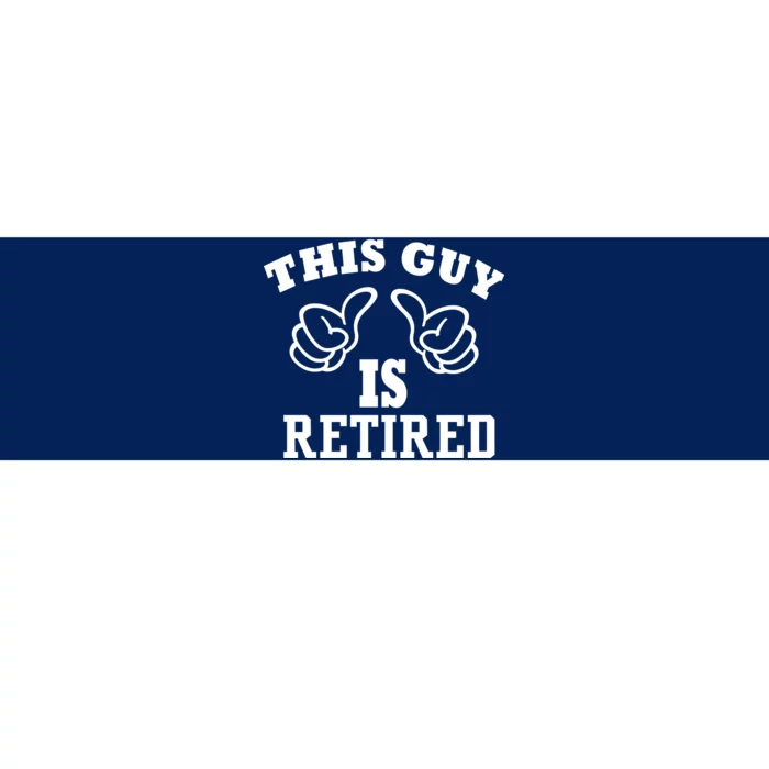 This Guy Is Retired Retirement Bumper Sticker