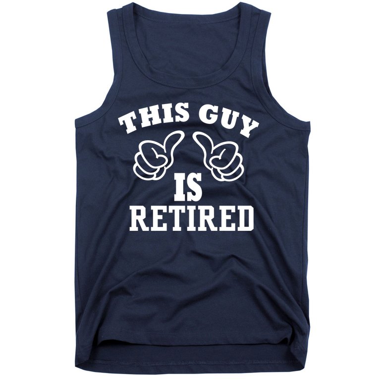 This Guy Is Retired Retirement Tank Top