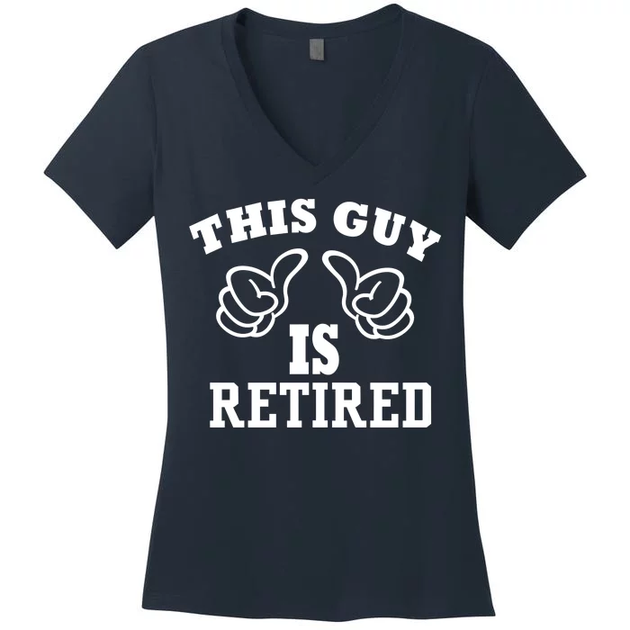 This Guy Is Retired Retirement Women's V-Neck T-Shirt