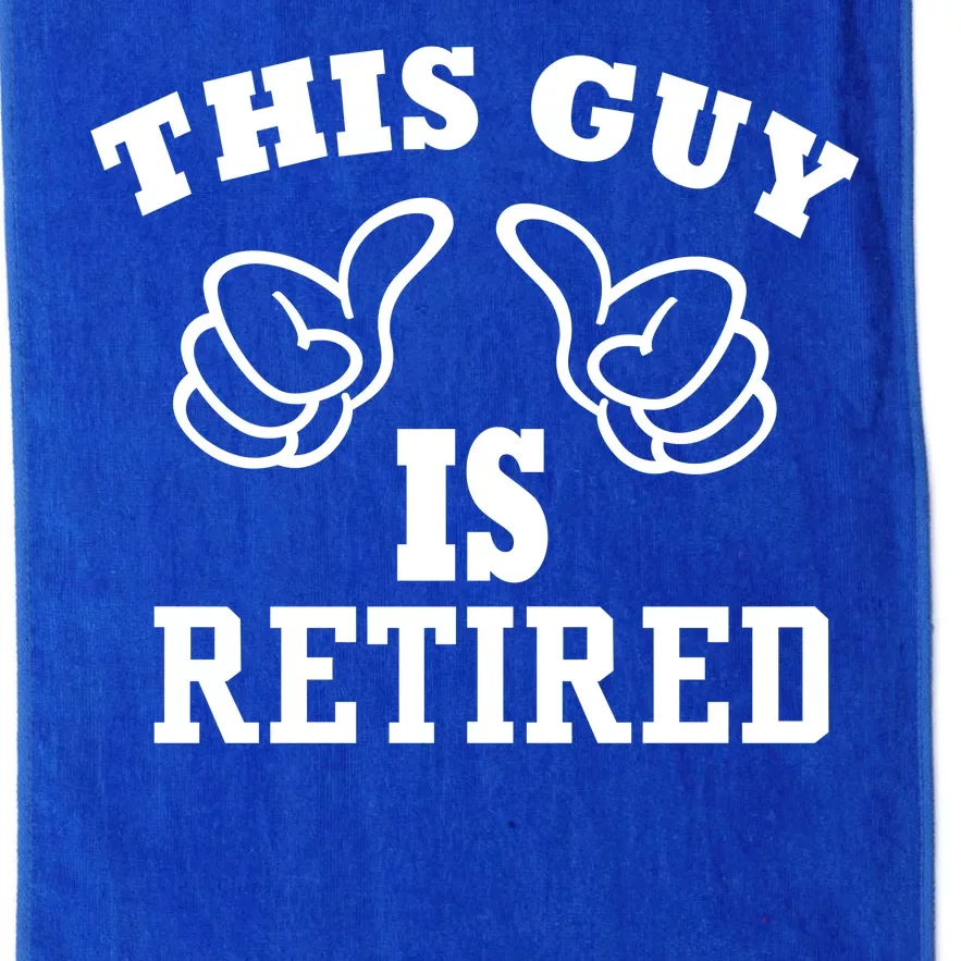 This Guy Is Retired Retirement Platinum Collection Golf Towel