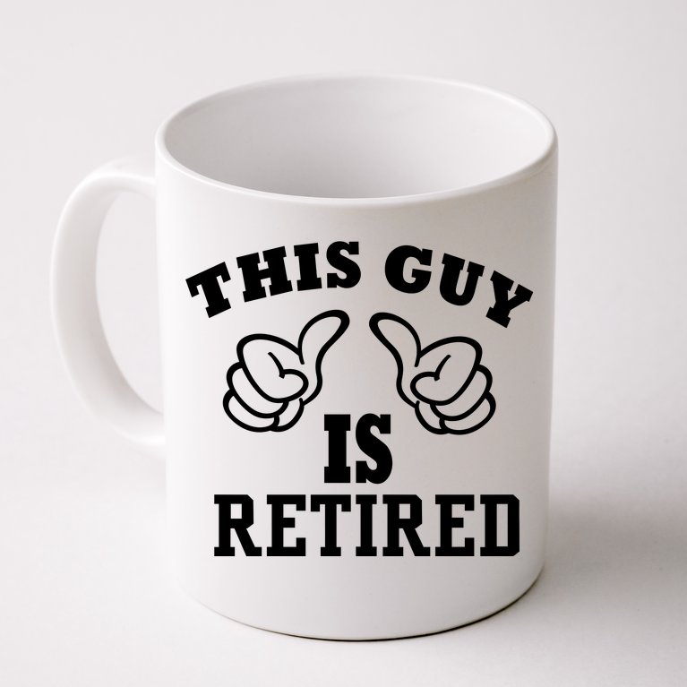 This Guy Is Retired Retirement Coffee Mug