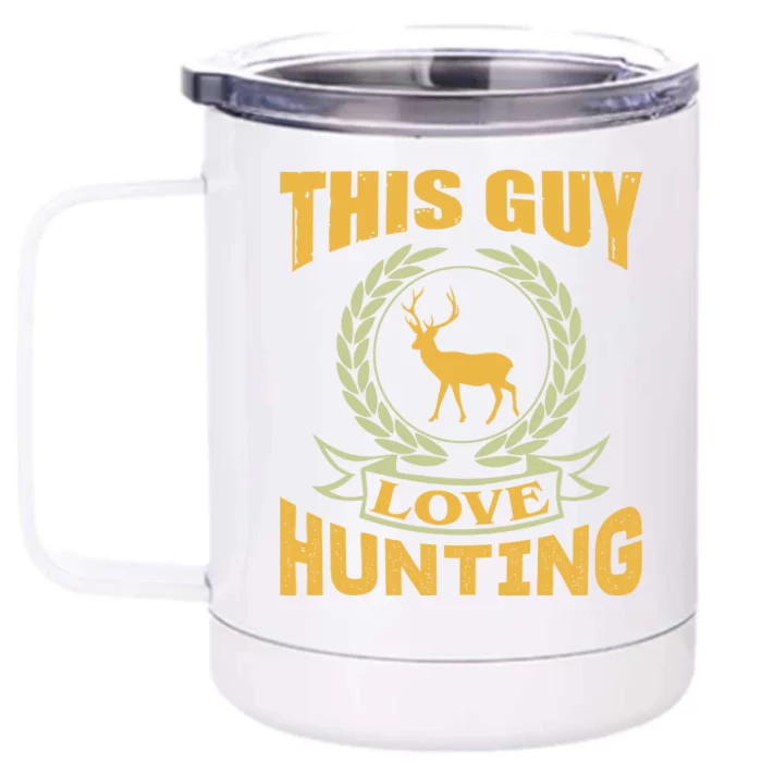 This Guy Love Hunting Front & Back 12oz Stainless Steel Tumbler Cup