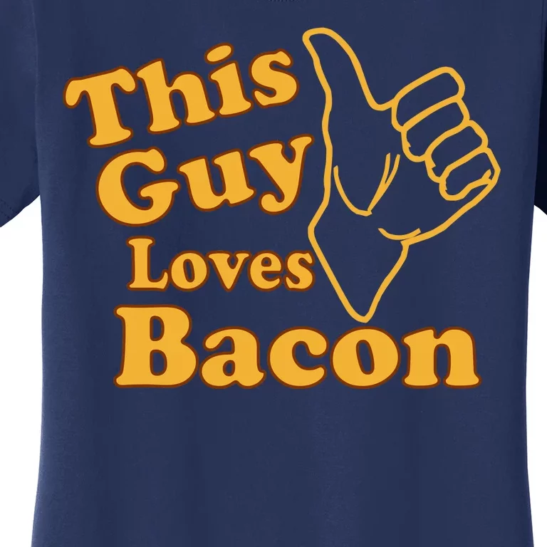 This Guy Loves Bacon Women's T-Shirt