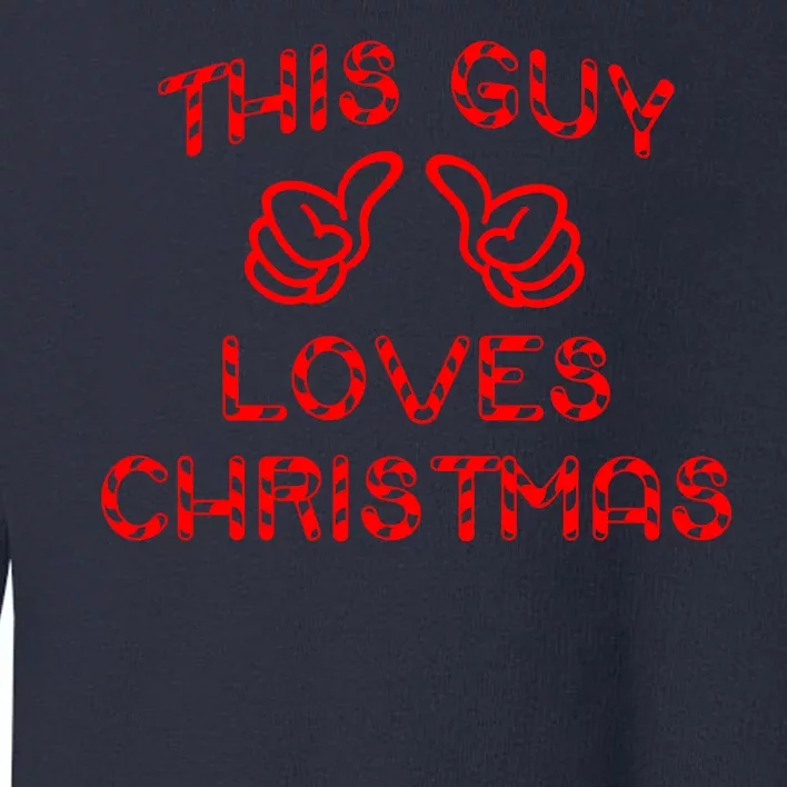 This Guy Loves Christmas Toddler Sweatshirt