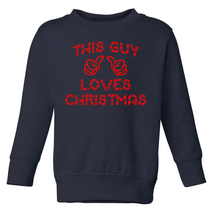 This Guy Loves Christmas Toddler Sweatshirt