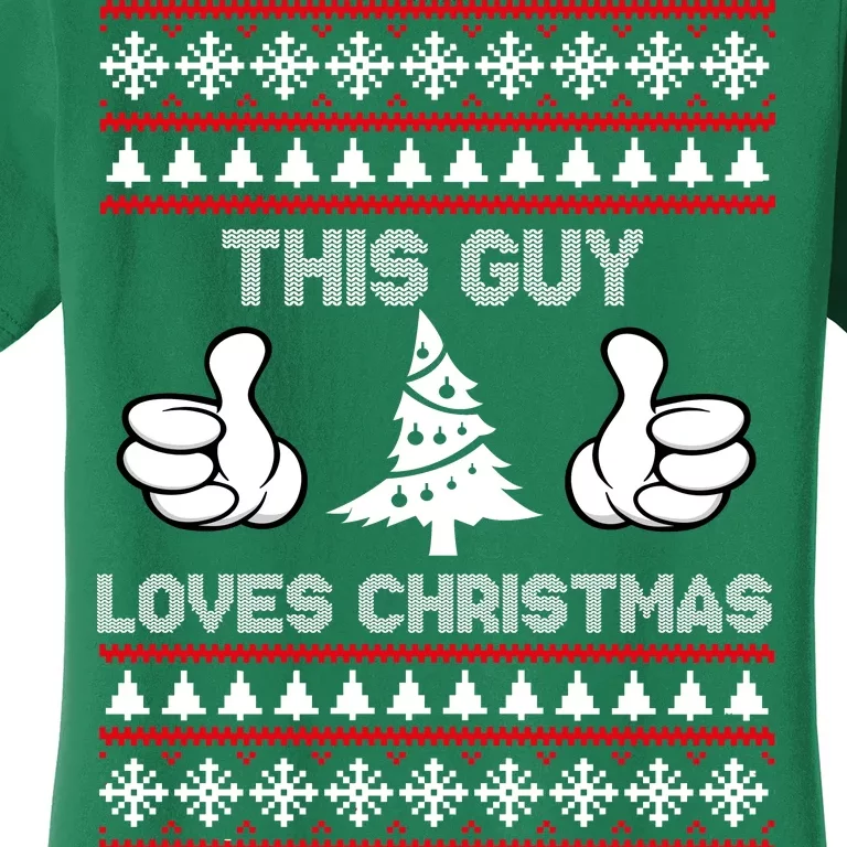 This Guy Loves Christmas Ugly Christmas Sweater Women's T-Shirt