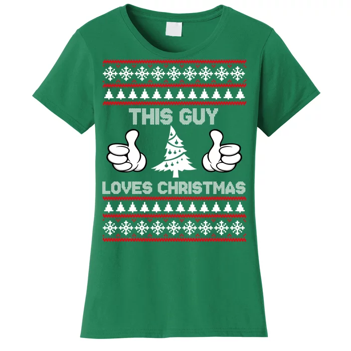 This Guy Loves Christmas Ugly Christmas Sweater Women's T-Shirt