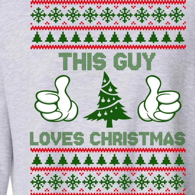 This Guy Loves Christmas Ugly Christmas Sweater Cropped Pullover Crew