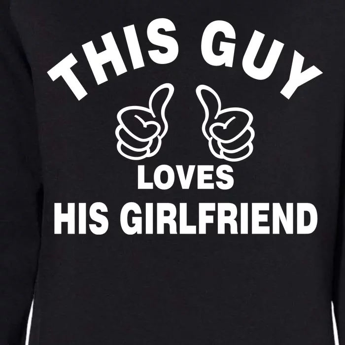 This Guy Loves His Girlfriend Womens California Wash Sweatshirt