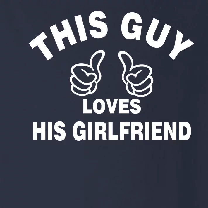 This Guy Loves His Girlfriend Toddler Long Sleeve Shirt