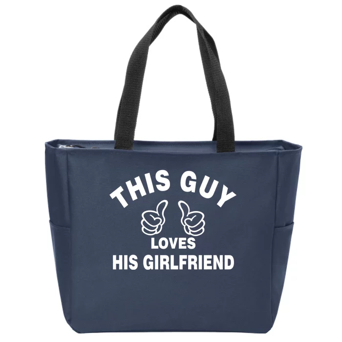 This Guy Loves His Girlfriend Zip Tote Bag