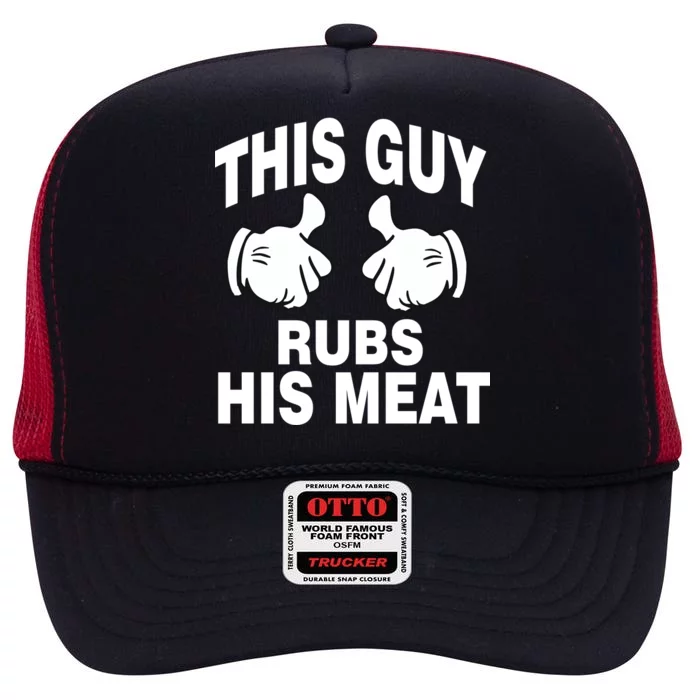 This Guy Rubs His Meat High Crown Mesh Trucker Hat