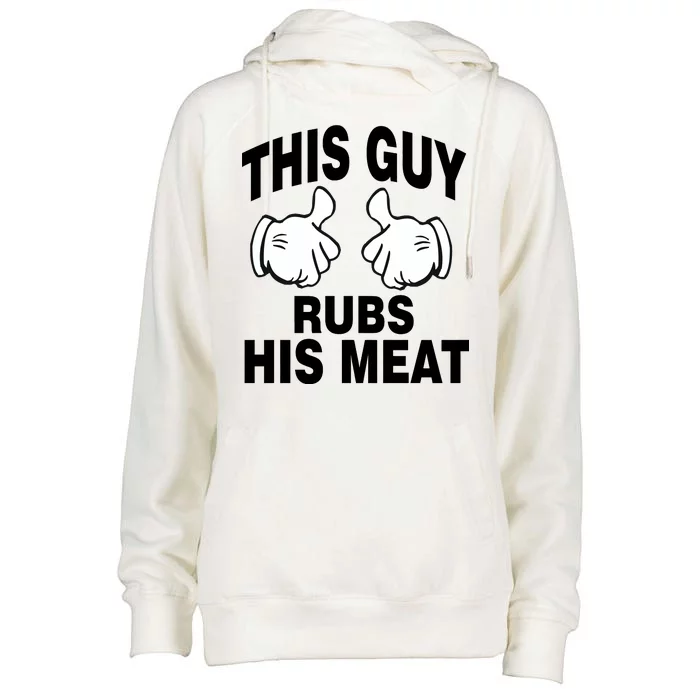 This Guy Rubs His Meat Womens Funnel Neck Pullover Hood