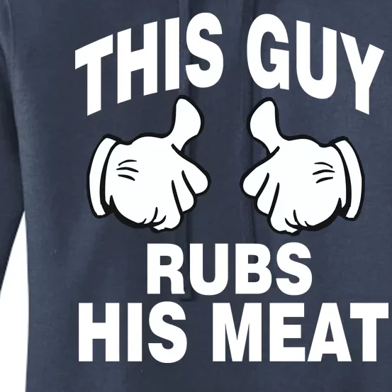 This Guy Rubs His Meat Women's Pullover Hoodie