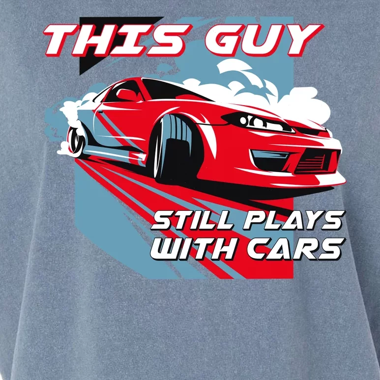 This Guy Still Plays With Cars Garment-Dyed Women's Muscle Tee