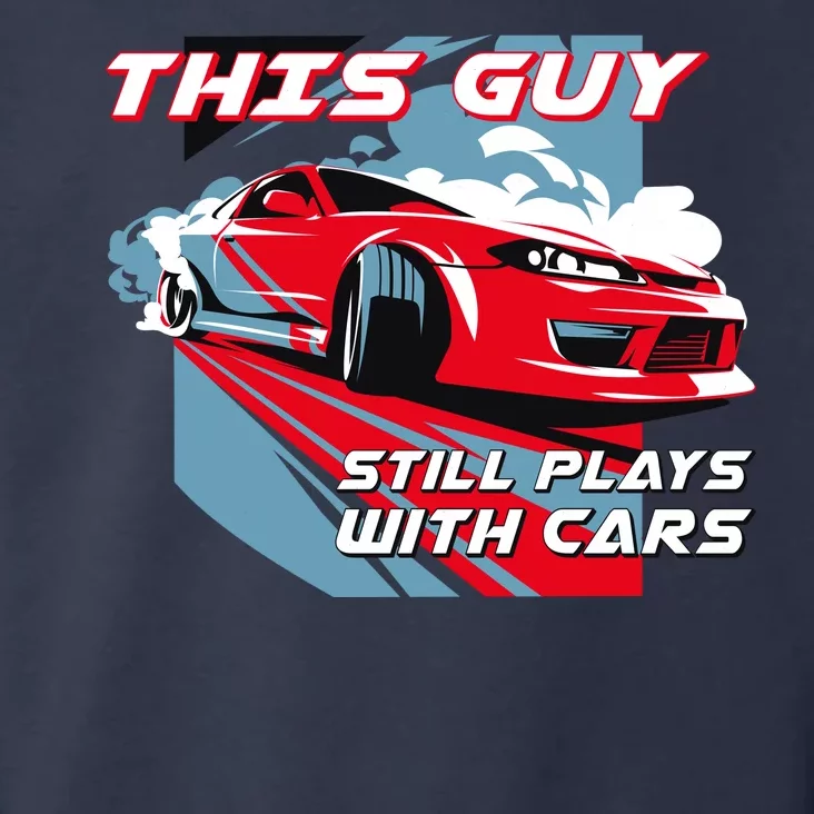 This Guy Still Plays With Cars Toddler Hoodie