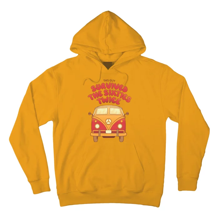 This Guy Survived The Sixties Twice Hoodie