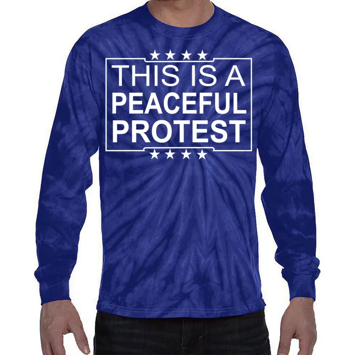 This Is A Peaceful Protest Pro Trump Tie-Dye Long Sleeve Shirt