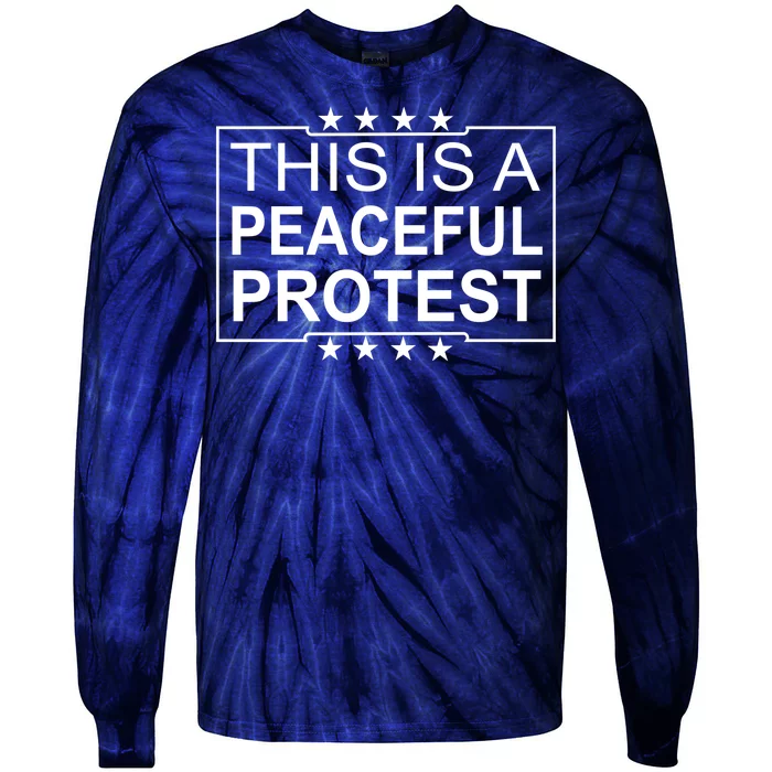 This Is A Peaceful Protest Pro Trump Tie-Dye Long Sleeve Shirt