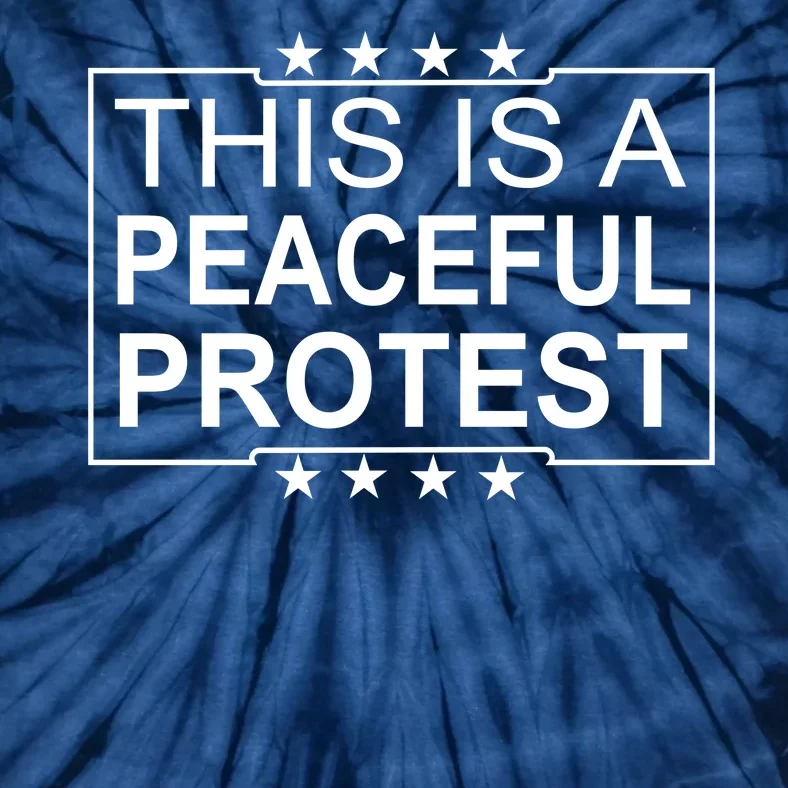 This Is A Peaceful Protest Pro Trump Tie-Dye T-Shirt