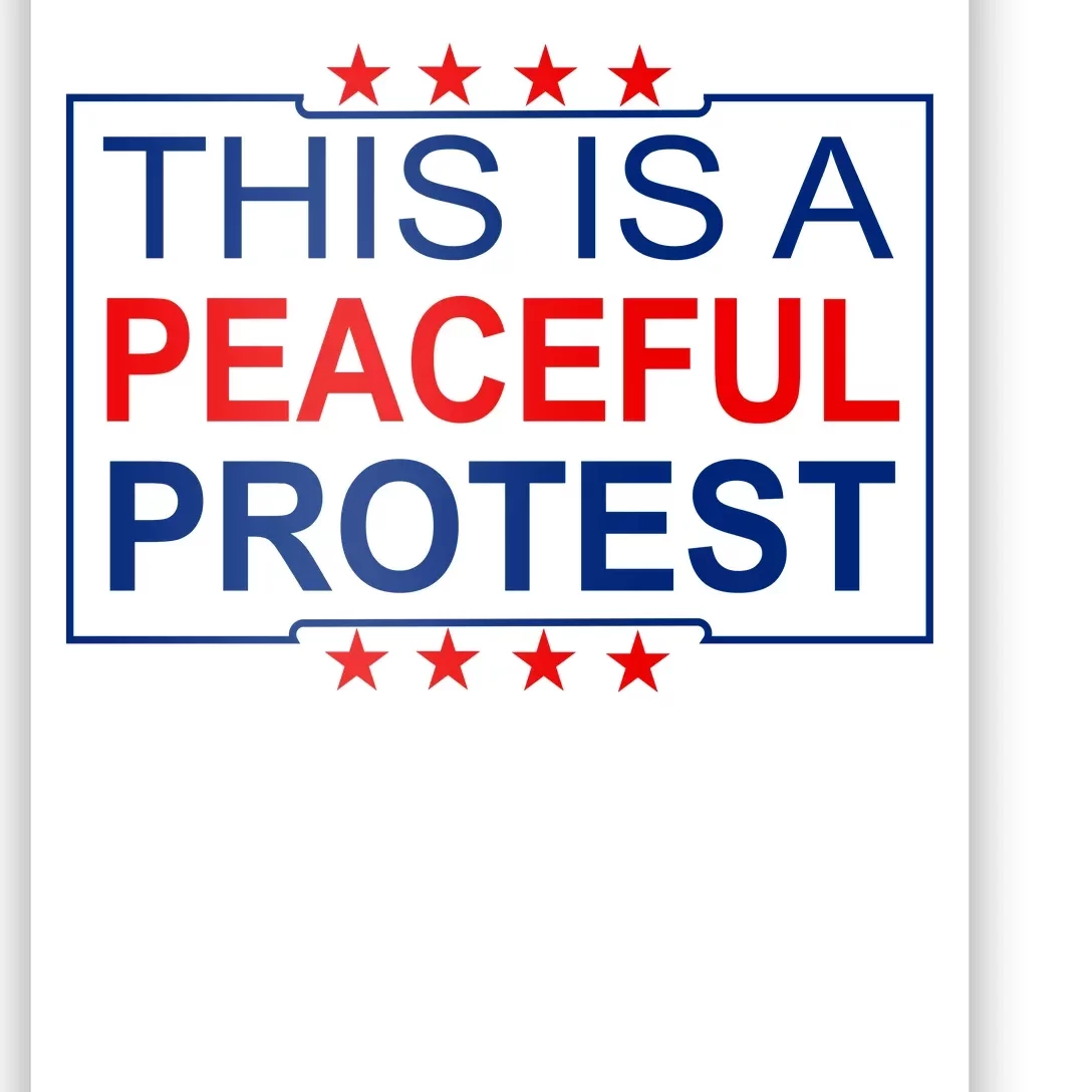 This Is A Peaceful Protest Pro Trump Poster