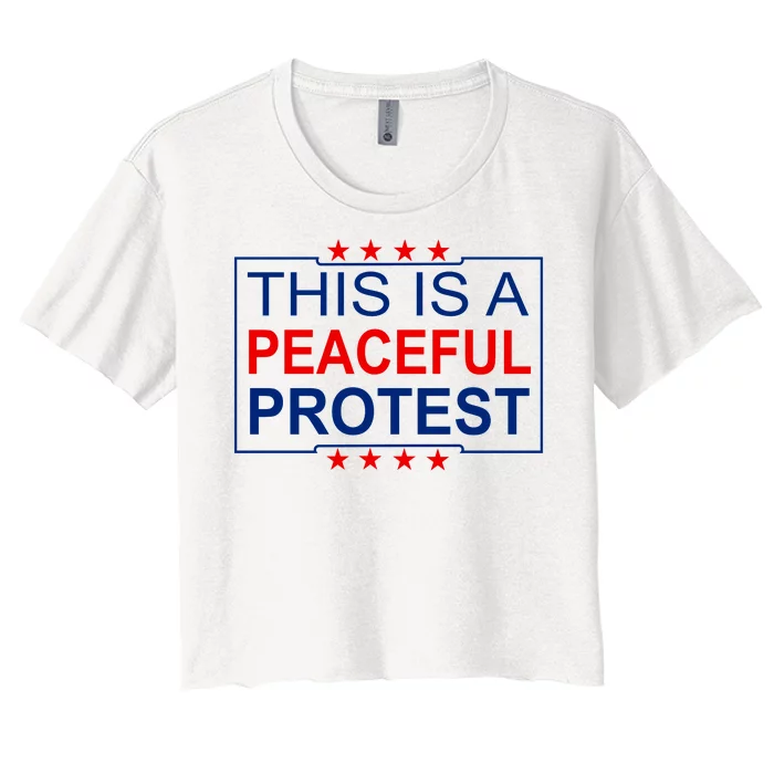 This Is A Peaceful Protest Pro Trump Women's Crop Top Tee