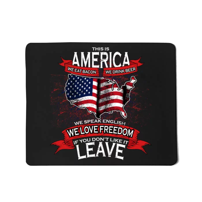 This Is America If You Don't like It Leave Mousepad