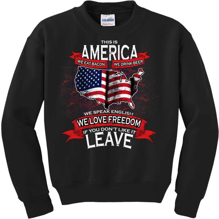 This is AMERICA if you don't like it LEAVE Kids Sweatshirt