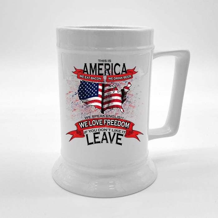 This is AMERICA if you don't like it LEAVE Front & Back Beer Stein