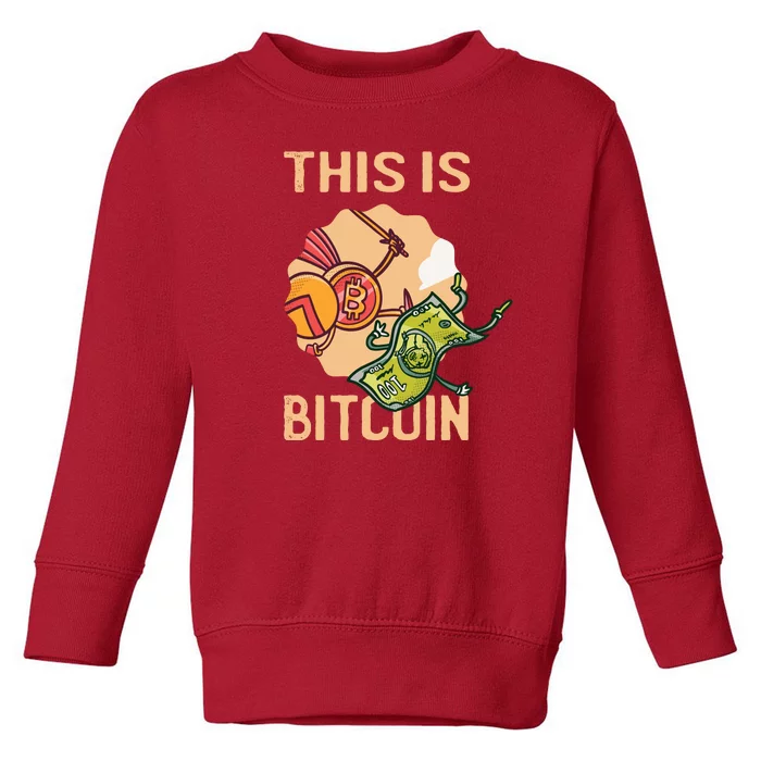 This Is Bitcoin Toddler Sweatshirt