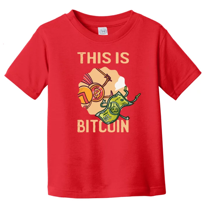 This Is Bitcoin Toddler T-Shirt