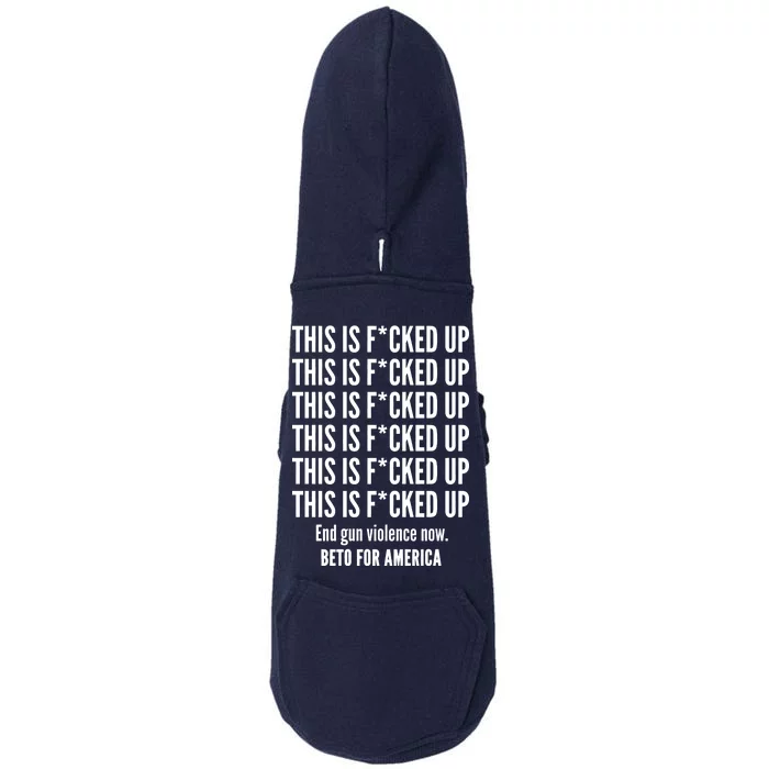 This Is F*CKED Up Beto for America Doggie 3-End Fleece Hoodie