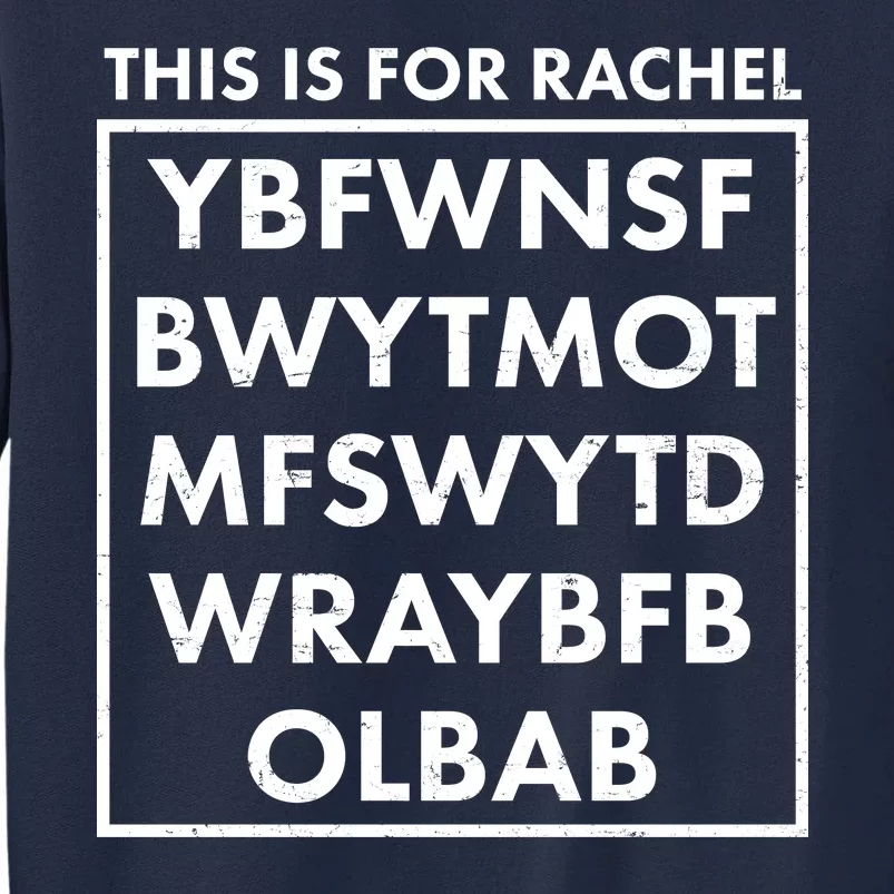 This Is For Rachel Voicemail Meme Tall Sweatshirt