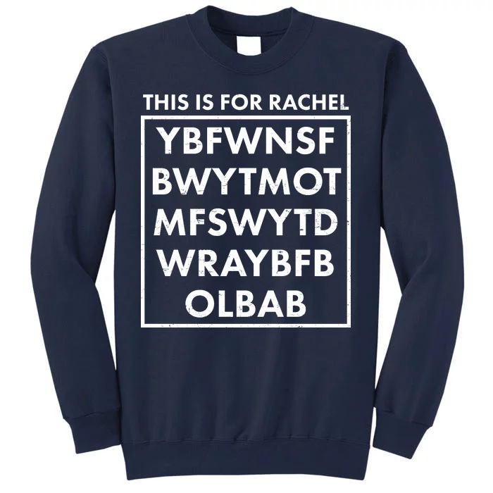 This Is For Rachel Voicemail Meme Tall Sweatshirt