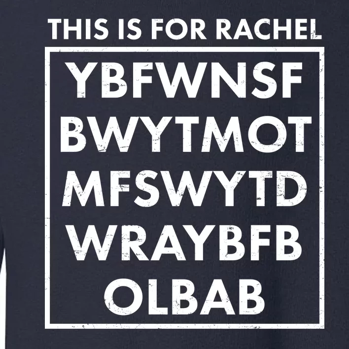 This Is For Rachel Voicemail Meme Toddler Sweatshirt