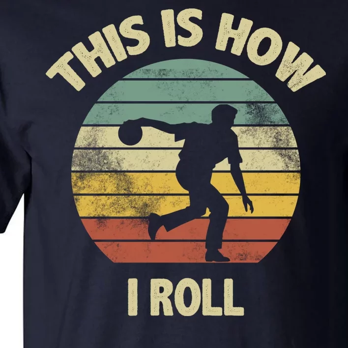 This Is How I Roll Bowling Tall T-Shirt