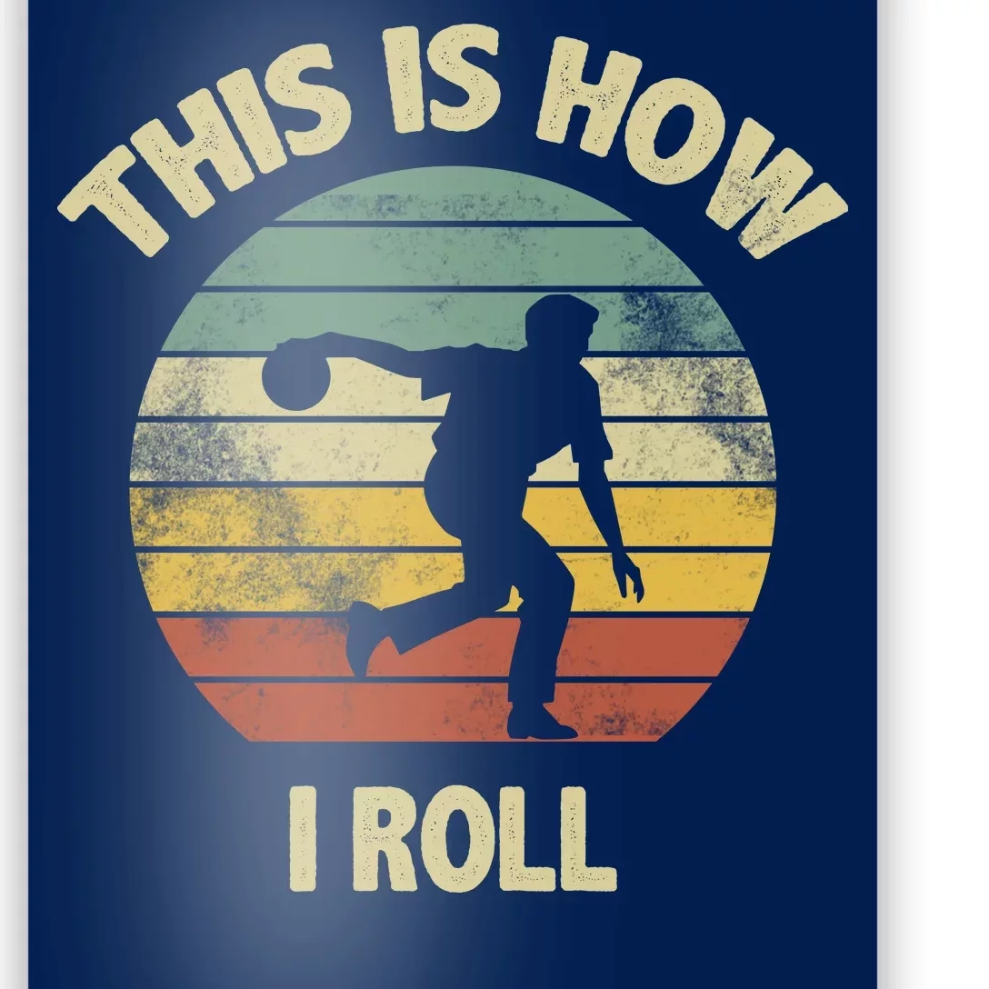 This Is How I Roll Bowling Poster