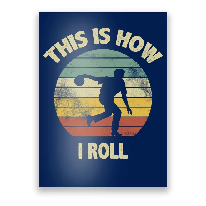 This Is How I Roll Bowling Poster