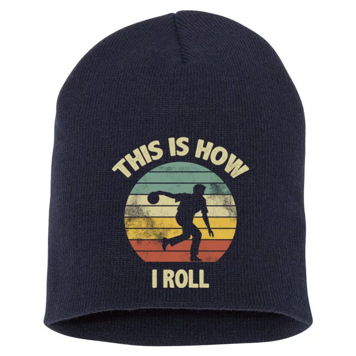 This Is How I Roll Bowling Short Acrylic Beanie