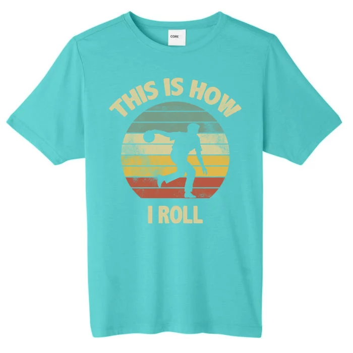 This Is How I Roll Bowling ChromaSoft Performance T-Shirt