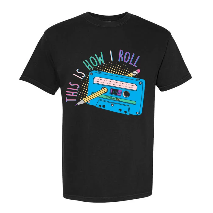 This is How I Roll Cassette Tape Retro 80s Garment-Dyed Heavyweight T-Shirt