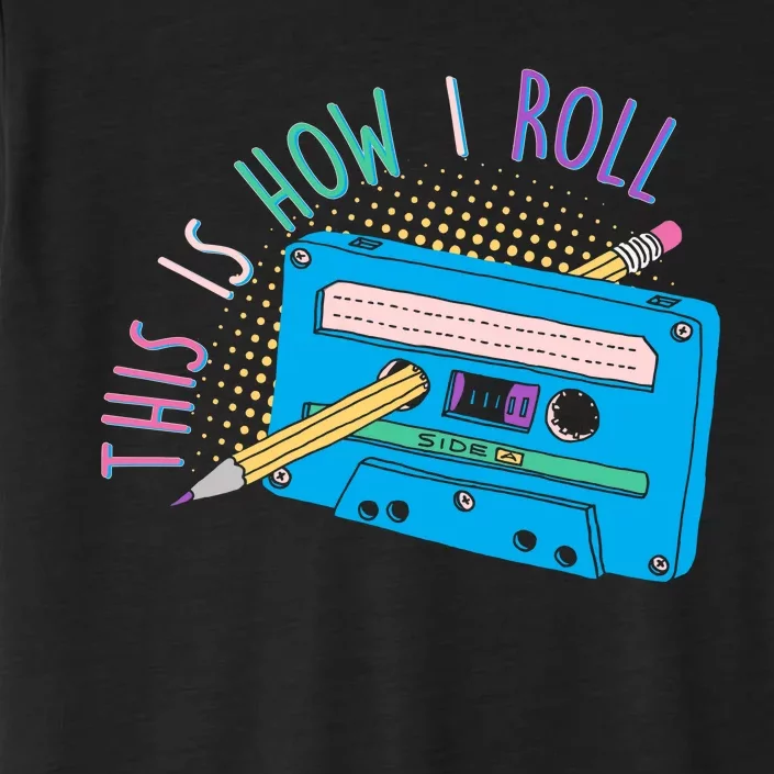 This is How I Roll Cassette Tape Retro 80s ChromaSoft Performance T-Shirt