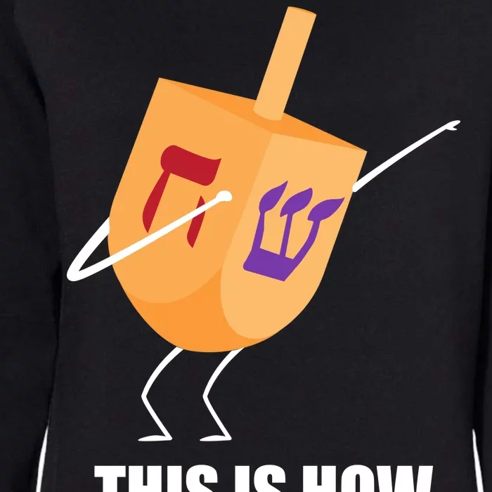 This is How I Roll Dreidel Dabbing Chanukah Womens California Wash Sweatshirt